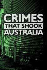 Watch Crimes That Shook Australia Tvmuse