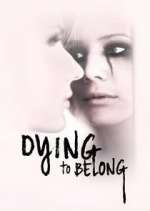 Watch Dying to Belong Tvmuse