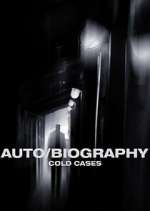 Watch Auto/Biography: Cold Cases Tvmuse