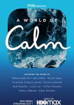 Watch A World of Calm Tvmuse