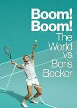 Watch Boom! Boom! The World vs. Boris Becker Tvmuse