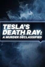 Watch Tesla's Death Ray: A Murder Declassified Tvmuse