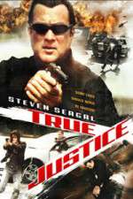 Watch True Justice Tvmuse