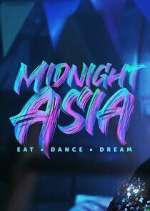 Watch Midnight Asia: Eat · Dance · Dream Tvmuse