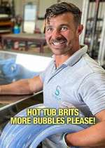 Watch Hot Tub Brits: More Bubbles Please! Tvmuse