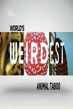 Watch Wild Worlds Weirdest Animals Taboo Tvmuse