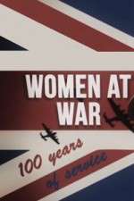 Watch Women at War: 100 Years of Service Tvmuse