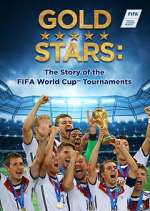 Watch Gold Stars: The Story of the FIFA World Cup Tournaments Tvmuse