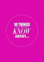 Watch 10 Things to Know About Tvmuse