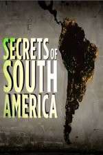 Watch Secrets Of South America Tvmuse