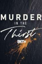Watch Murder In The Thirst Tvmuse