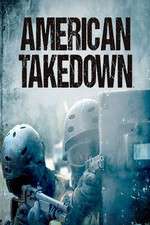 Watch American Takedown Tvmuse