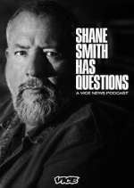 Watch Shane Smith Has Questions Tvmuse