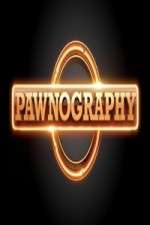 Watch Pawnography Tvmuse