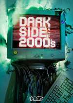 Watch Dark Side of the 2000's Tvmuse