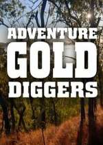 Watch Adventure Gold Diggers Tvmuse