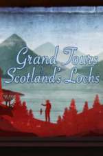 Watch Grand Tours of Scotland\'s Lochs Tvmuse