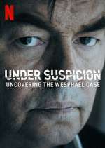 Watch Under Suspicion: Uncovering the Wesphael Case Tvmuse