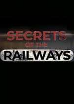 Watch Secrets of the Railways Tvmuse