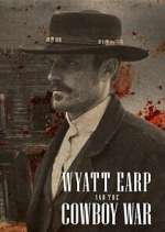 Watch Wyatt Earp and the Cowboy War Tvmuse