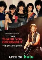 Watch Thank You, Goodnight: The Bon Jovi Story Tvmuse
