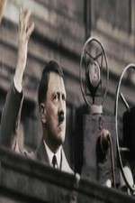 Watch Hitler's Rise: The Colour Films Tvmuse