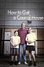 Watch How to Get a Council House Tvmuse