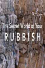 Watch The Secret World of Your Rubbish Tvmuse