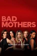 Watch Bad Mothers Tvmuse