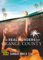 Watch The Real Murders of Orange County Tvmuse