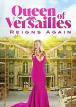 Watch Queen of Versailles Reigns Again Tvmuse