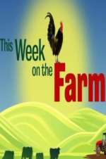 Watch This Week on the Farm Tvmuse