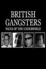 Watch British Gangsters: Faces of the Underworld Tvmuse