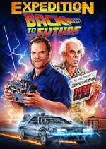 Watch Expedition: Back to the Future Tvmuse