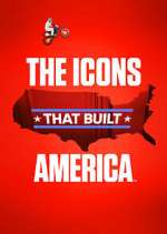 Watch The Icons That Built America Tvmuse