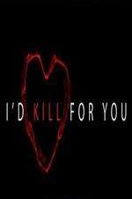 Watch I'd Kill for You Tvmuse