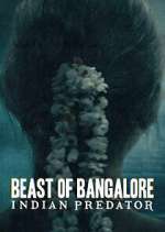 Watch Beast of Bangalore: Indian Predator Tvmuse