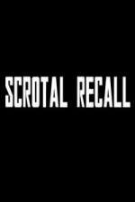 Watch Scrotal Recall Tvmuse