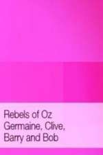 Watch Rebels of Oz - Germaine, Clive, Barry and Bob Tvmuse