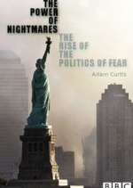 Watch The Power of Nightmares: The Rise of the Politics of Fear Tvmuse