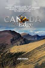 Watch Canada Over The Edge Tvmuse
