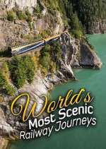 Watch The World's Most Scenic Railway Journeys Tvmuse