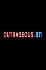 Watch Outrageous 911 Tvmuse