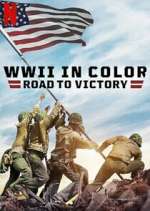 Watch WWII in Color: Road to Victory Tvmuse