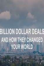 Watch Billion Dollar Deals and How They Changed Your World Tvmuse