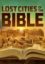 Watch Lost Cities of the Bible Tvmuse