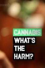 Watch Cannabis: What's the Harm? Tvmuse