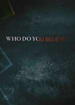 Watch Who Do You Believe? Tvmuse