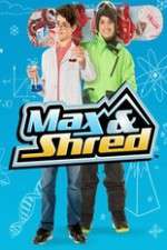 Watch Max and Shred Tvmuse