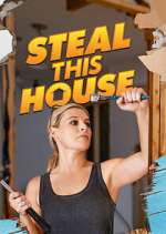 Watch Steal This House Tvmuse